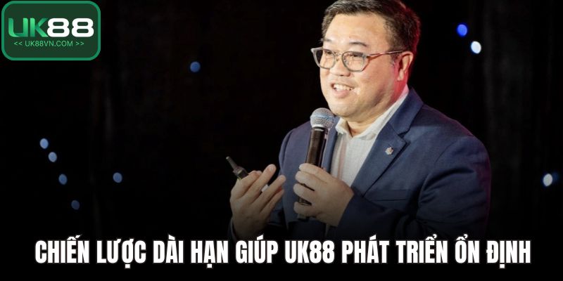 CEO Andrew Vũ - Người Lãnh Đạo Tâm Huyết Và Có Tầm Nhìn 3 Chiến lược dài hạn giúp UK88 phát triển ổn định