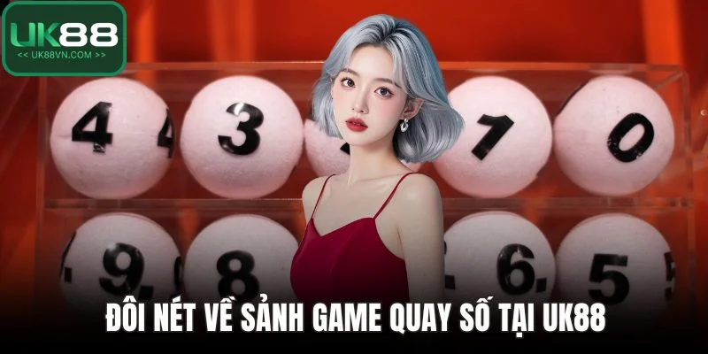 Trang chủ 9 Đôi nét về sảnh game quay số tại UK88