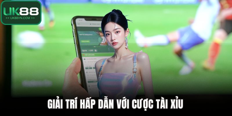 Thể Thao UK88 - Sân Chơi Cho Dân Cá Cược Chuyên Nghiệp 3 Giải trí hấp dẫn với cược tài xỉu