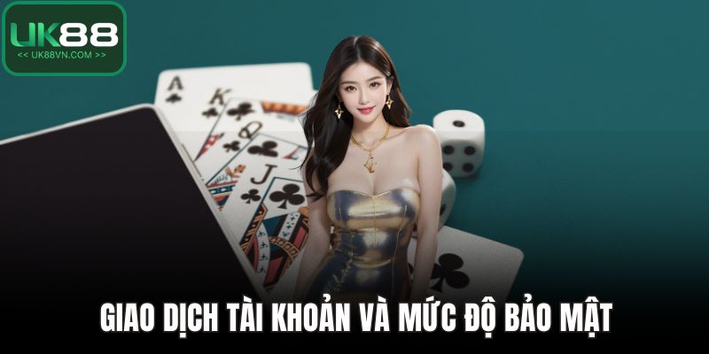 Giao dịch tài khoản và mức độ bảo mật