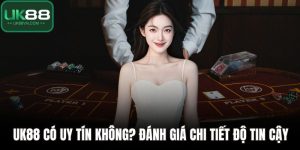 UK88 có uy tín không
