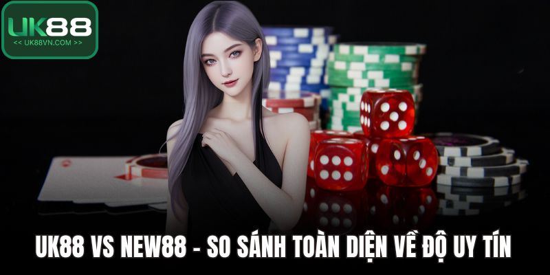 UK88 vs New88